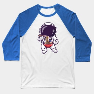 Cute Astronaut Eating Ramen Noodle With Copstick Cartoon Baseball T-Shirt